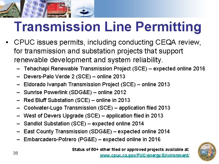 Transmission Line Permitting • CPUC issues permits, including conducting CEQA review, for transmission and