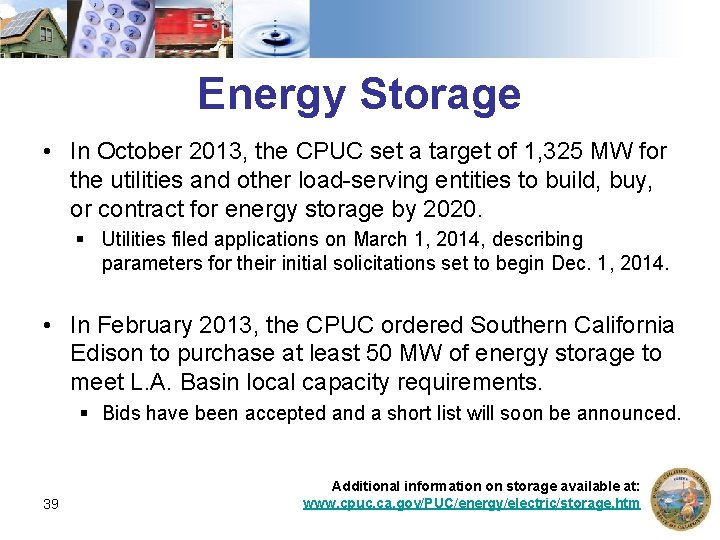 Energy Storage • In October 2013, the CPUC set a target of 1, 325