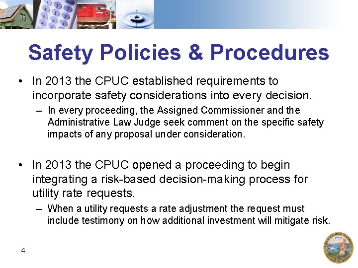 Safety Policies & Procedures • In 2013 the CPUC established requirements to incorporate safety