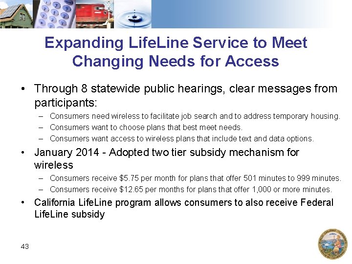 Expanding Life. Line Service to Meet Changing Needs for Access • Through 8 statewide
