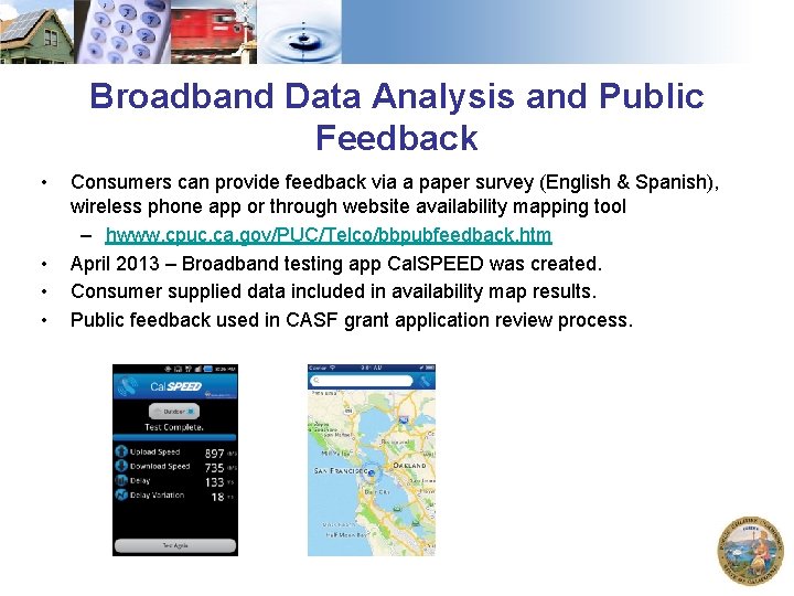 Broadband Data Analysis and Public Feedback • • Consumers can provide feedback via a