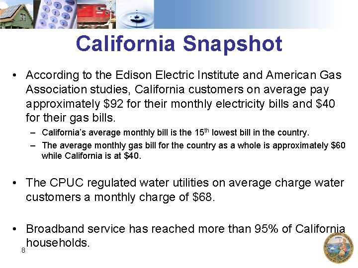California Snapshot • According to the Edison Electric Institute and American Gas Association studies,