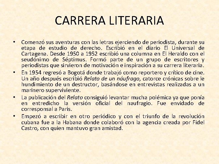 CARRERA LITERARIA • Comenzó sus aventuras con las letras ejerciendo de periodista, durante su