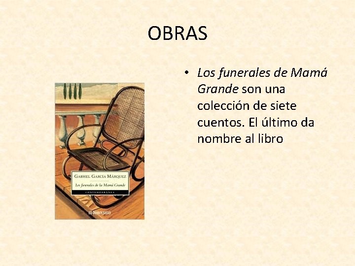 OBRAS • Los funerales de Mamá Grande son una colección de siete cuentos. El