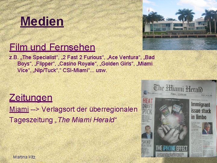 Medien Film und Fernsehen z. B. „The Specialist“, „ 2 Fast 2 Furious“, „Ace