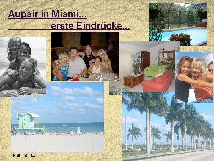 Aupair in Miami. . . erste Eindrücke. . . Martina Kitz 