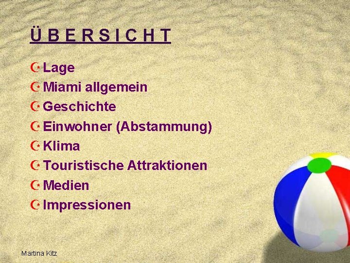 ÜBERSICHT Z Lage Z Miami allgemein Z Geschichte Z Einwohner (Abstammung) Z Klima Z