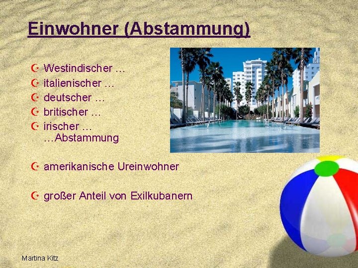 Einwohner (Abstammung) Z Z Z Westindischer … italienischer … deutscher … britischer … irischer