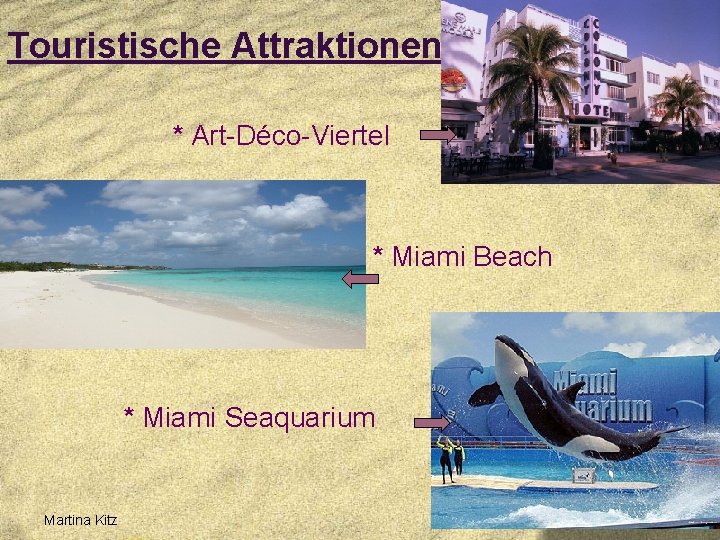 Touristische Attraktionen * Art-Déco-Viertel * Miami Beach * Miami Seaquarium Martina Kitz 