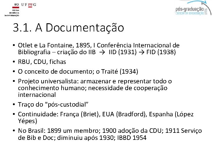 3. 1. A Documentação • Otlet e La Fontaine, 1895, I Conferência Internacional de