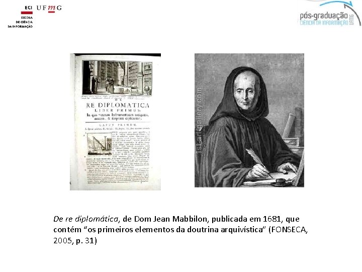 De re diplomática, de Dom Jean Mabbilon, publicada em 1681, que contém “os primeiros