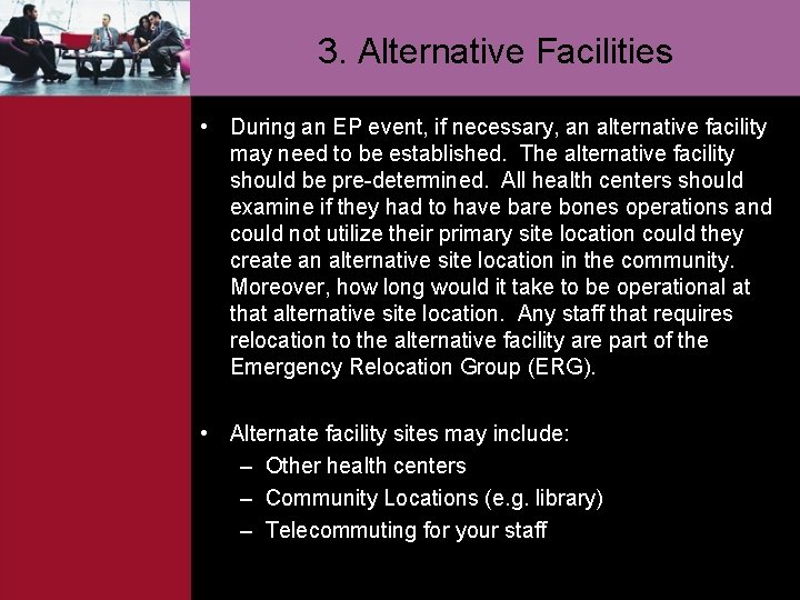 3. Alternative Facilities • During an EP event, if necessary, an alternative facility may