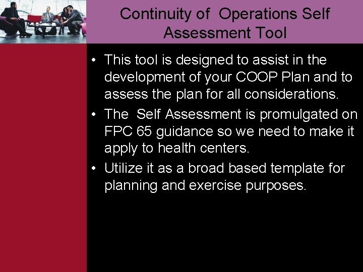 Continuity of Operations Self Assessment Tool • This tool is designed to assist in