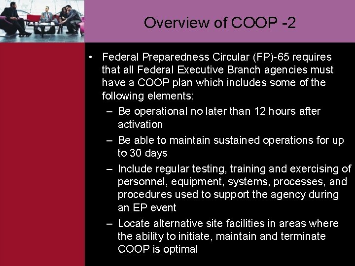 Overview of COOP -2 • Federal Preparedness Circular (FP)-65 requires that all Federal Executive