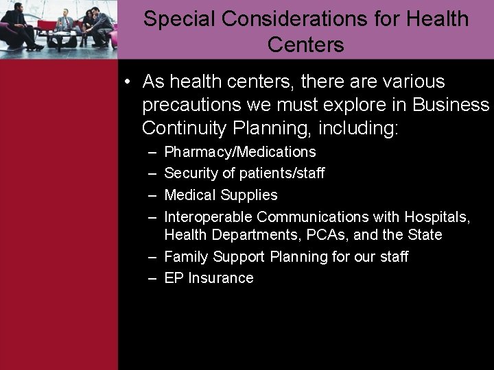 Special Considerations for Health Centers • As health centers, there are various precautions we