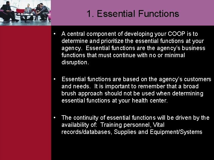 1. Essential Functions • A central component of developing your COOP is to determine