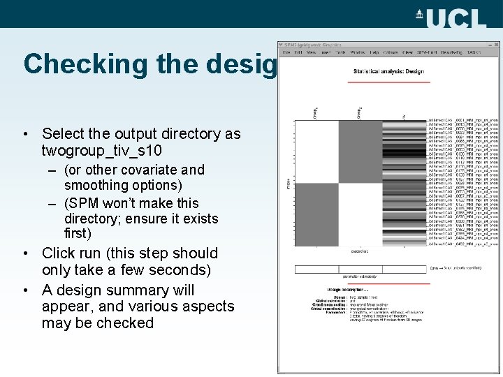 Checking the design • Select the output directory as twogroup_tiv_s 10 – (or other