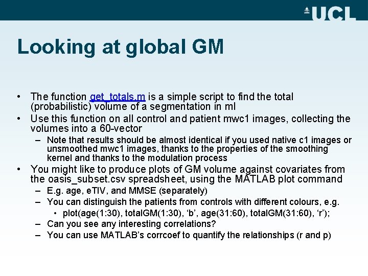Looking at global GM • The function get_totals. m is a simple script to