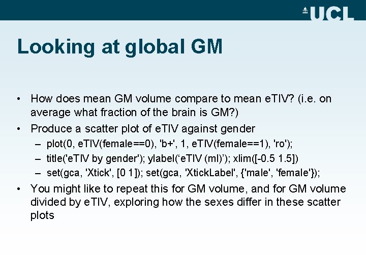Looking at global GM • How does mean GM volume compare to mean e.