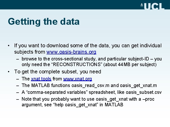 Getting the data • If you want to download some of the data, you