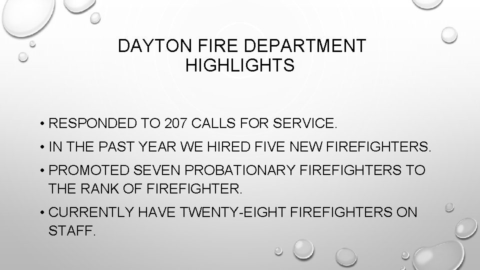 DAYTON FIRE DEPARTMENT HIGHLIGHTS • RESPONDED TO 207 CALLS FOR SERVICE. • IN THE