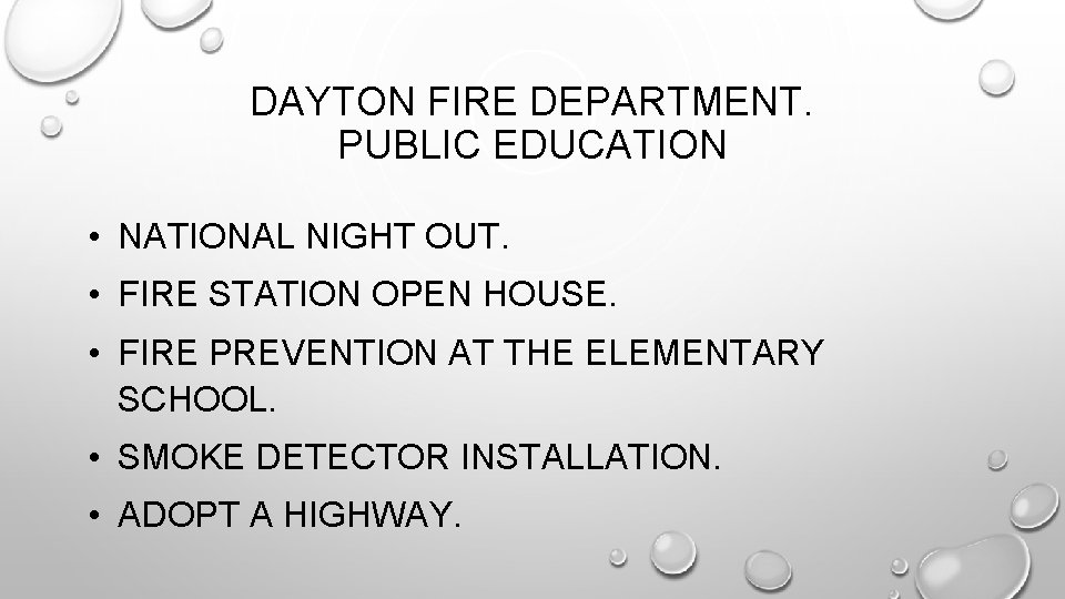 DAYTON FIRE DEPARTMENT. PUBLIC EDUCATION • NATIONAL NIGHT OUT. • FIRE STATION OPEN HOUSE.