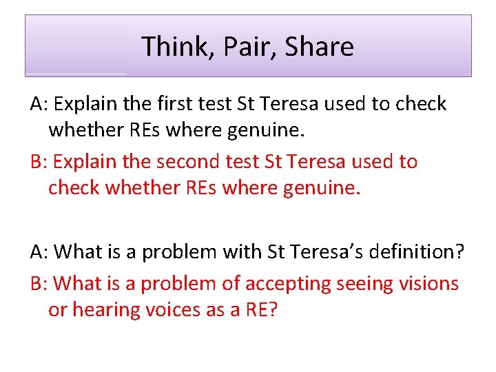 Think, Pair, Share A: Explain the first test St Teresa used to check whether