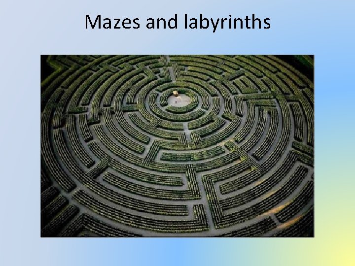 Mazes and labyrinths 