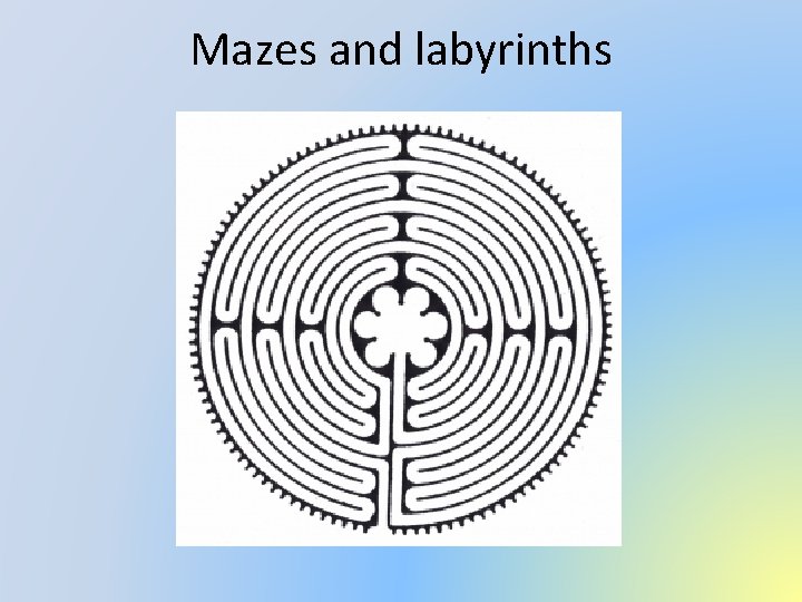 Mazes and labyrinths 
