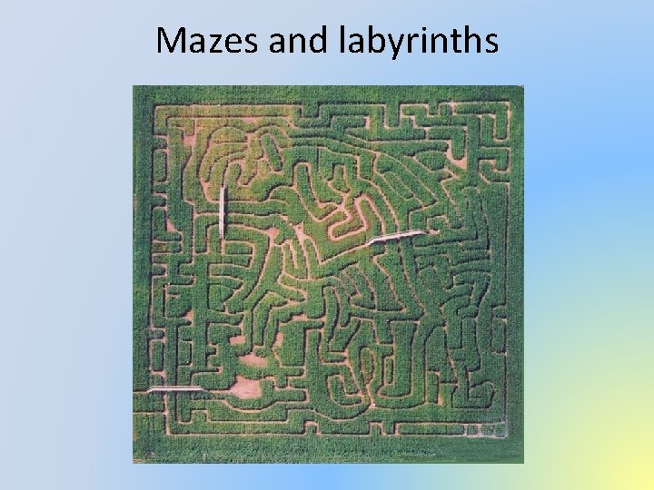 Mazes and labyrinths 