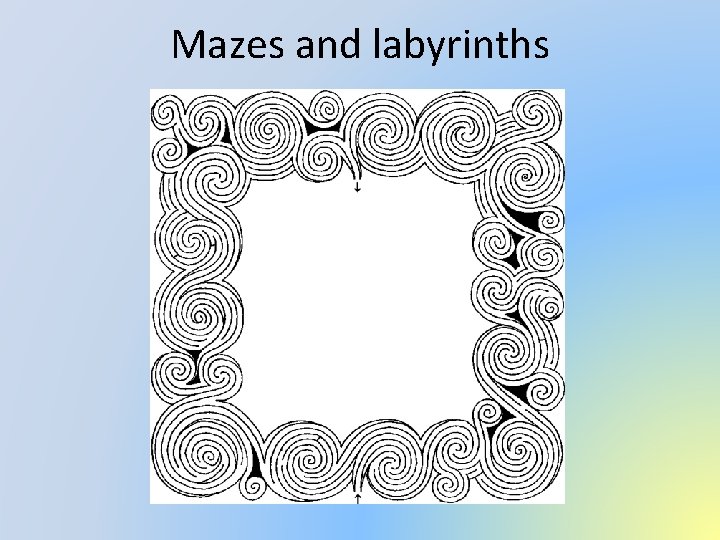 Mazes and labyrinths 