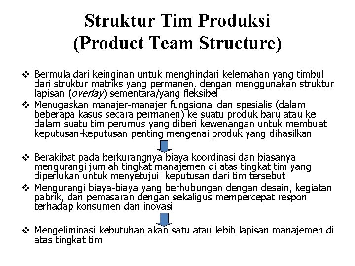 Struktur Tim Produksi (Product Team Structure) v Bermula dari keinginan untuk menghindari kelemahan yang