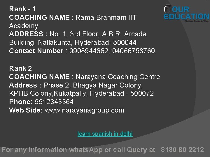 Rank - 1 COACHING NAME : Rama Brahmam IIT Academy ADDRESS : No. 1,