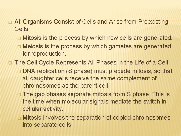 � � All Organisms Consist of Cells and Arise from Preexisting Cells � Mitosis