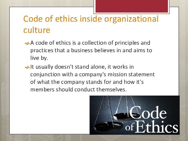 Code of ethics inside organizational culture A code of ethics is a collection of