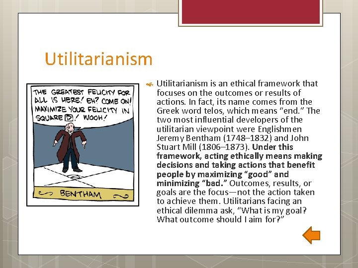 Utilitarianism is an ethical framework that focuses on the outcomes or results of actions.