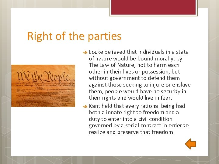 Right of the parties Locke believed that individuals in a state of nature would