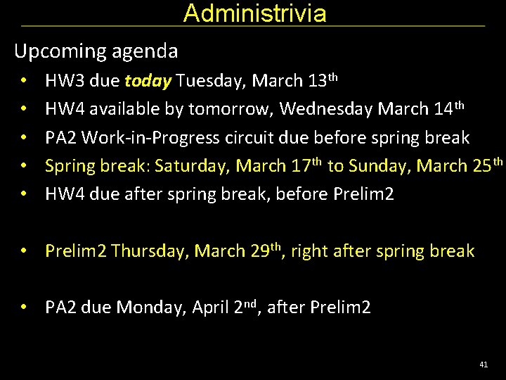 Administrivia Upcoming agenda • • • HW 3 due today Tuesday, March 13 th
