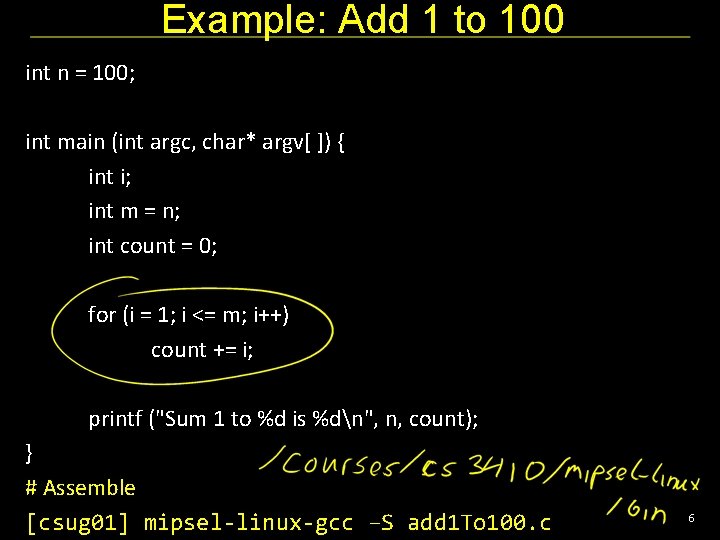 Example: Add 1 to 100 int n = 100; int main (int argc, char*