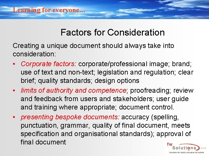 Learning for everyone… Factors for Consideration Creating a unique document should always take into