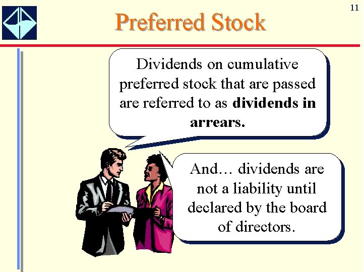 Preferred Stock Dividends on cumulative preferred stock that are passed are referred to as