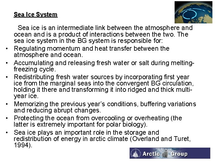 Sea Ice System • • • Sea ice is an intermediate link between the