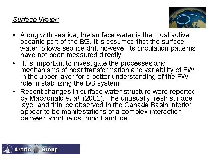 Surface Water: • Along with sea ice, the surface water is the most active