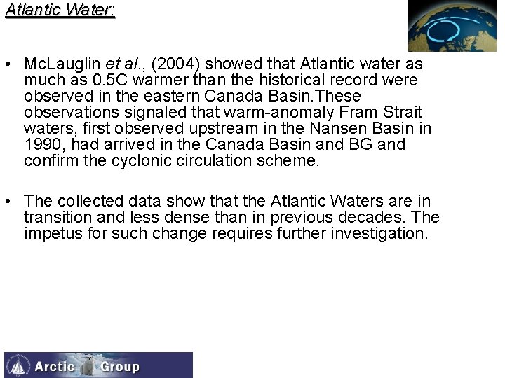 Atlantic Water: • Mc. Lauglin et al. , (2004) showed that Atlantic water as