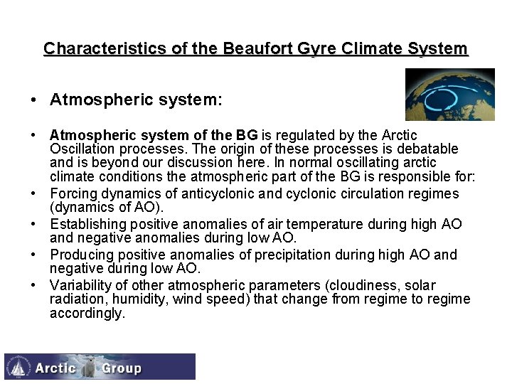 Characteristics of the Beaufort Gyre Climate System • Atmospheric system: • Atmospheric system of