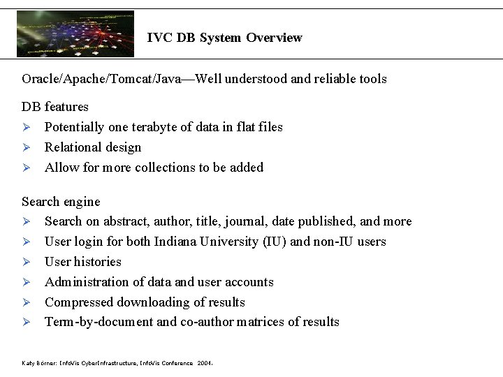 IVC DB System Overview Oracle/Apache/Tomcat/Java—Well understood and reliable tools DB features Ø Potentially one