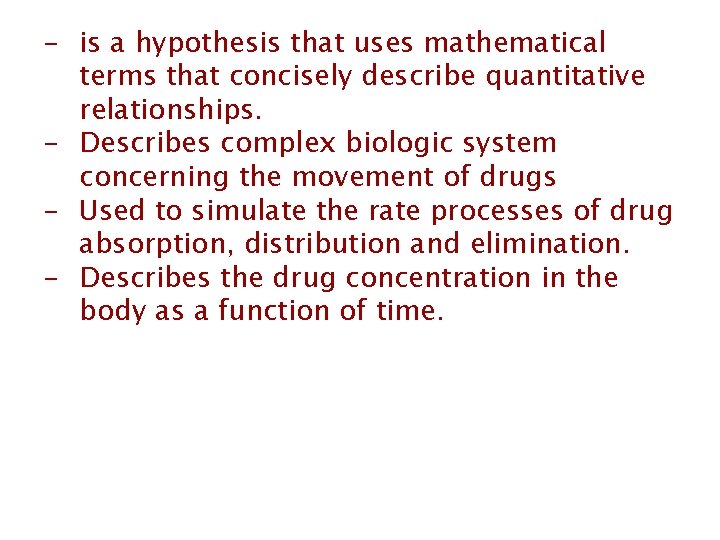 - is a hypothesis that uses mathematical terms that concisely describe quantitative relationships. -