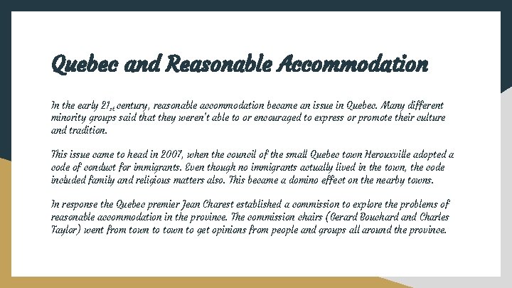 Quebec and Reasonable Accommodation In the early 21 st century, reasonable accommodation became an