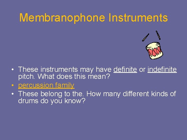 Classification of Instruments Classification Musical instruments may be