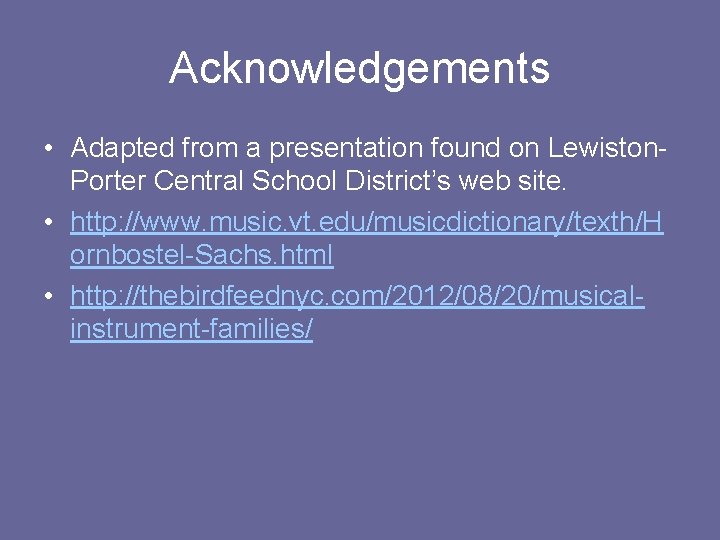 Acknowledgements • Adapted from a presentation found on Lewiston. Porter Central School District’s web